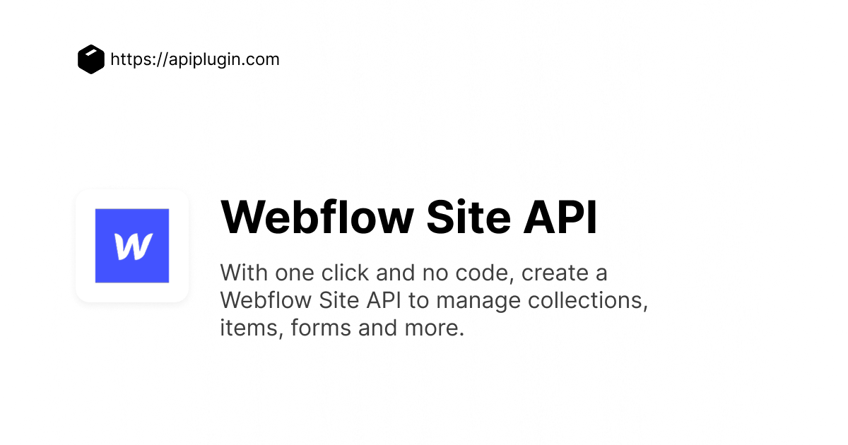 Webflow Site API Proxy - API Plugin