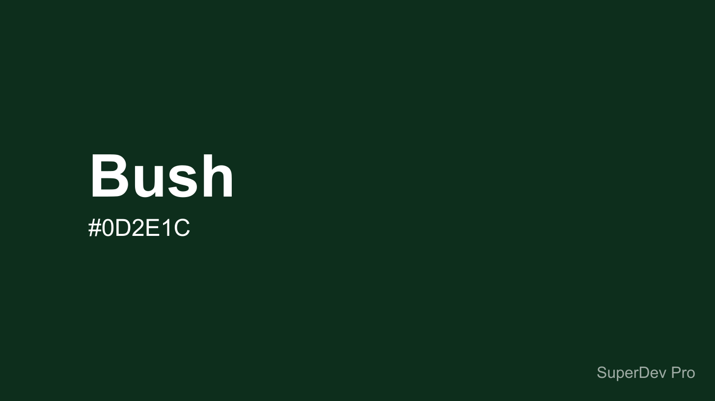 Bush (#0D2E1C) - Hex Color Code, RGB, HSL, CMYK