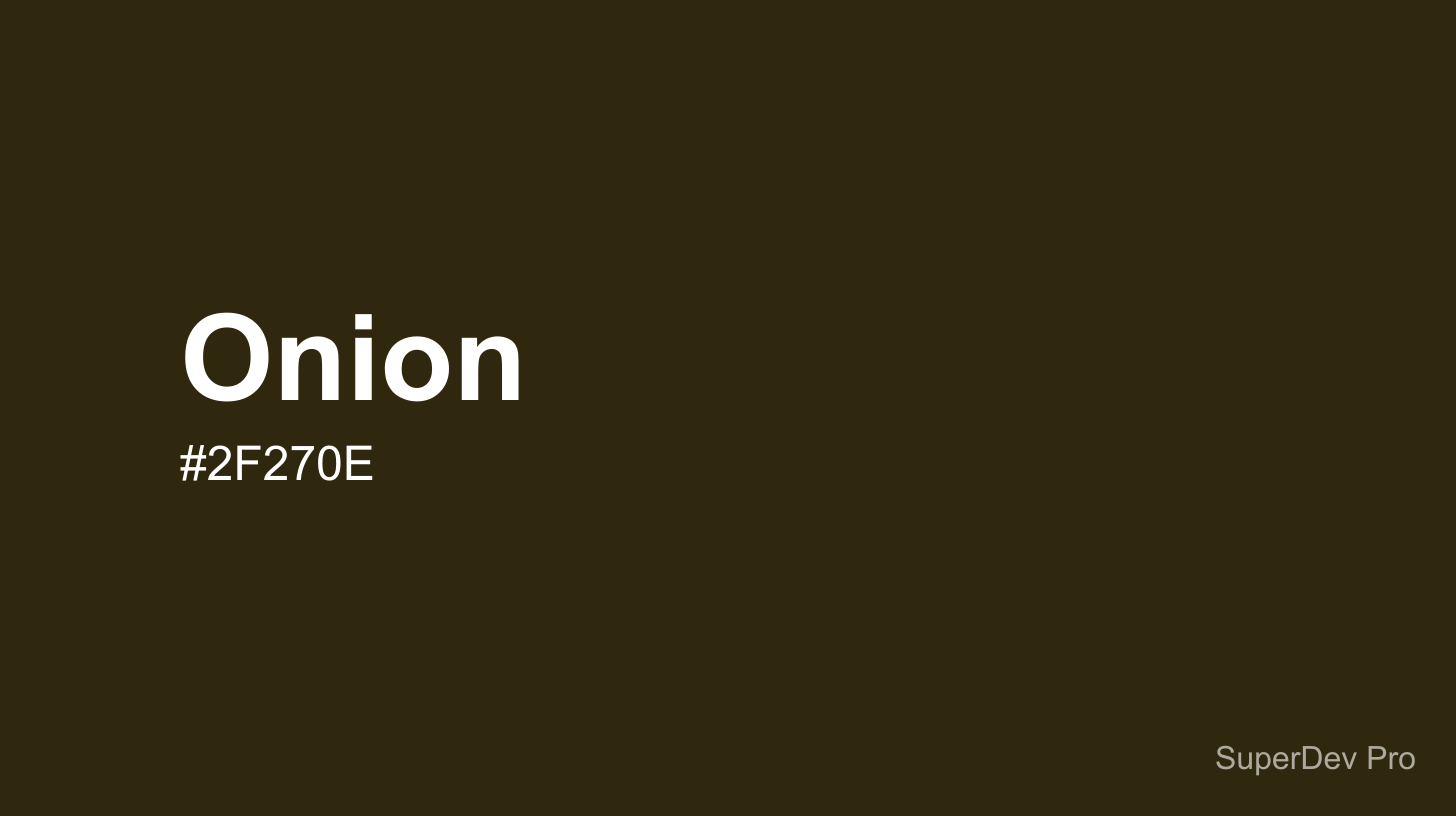 Onion Color (#2F270E) - Hex Code, RGB, HSL & Tailwind CSS