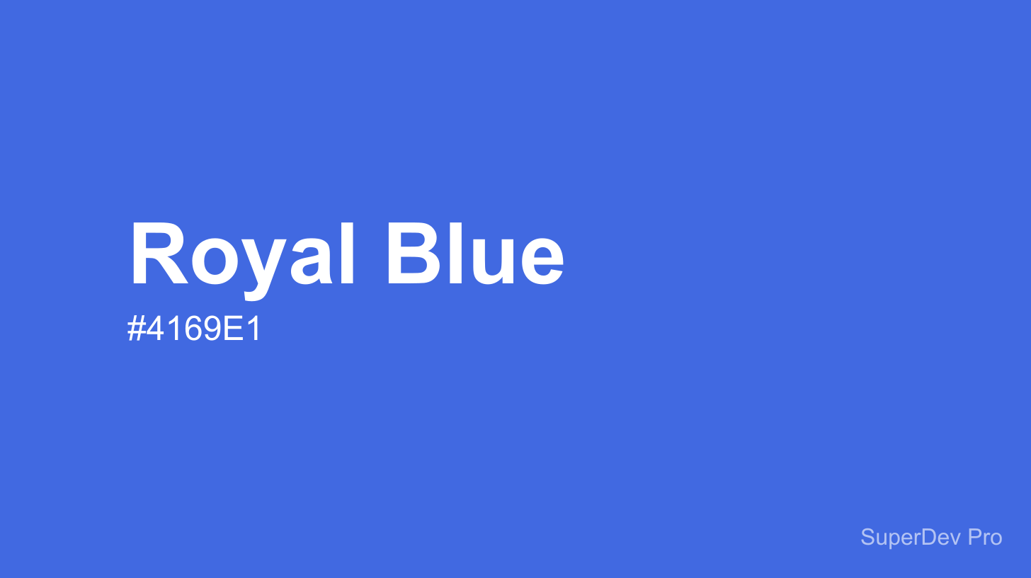 Royal Blue Color (#4169E1) - Hex Code, RGB, HSL & Tailwind CSS