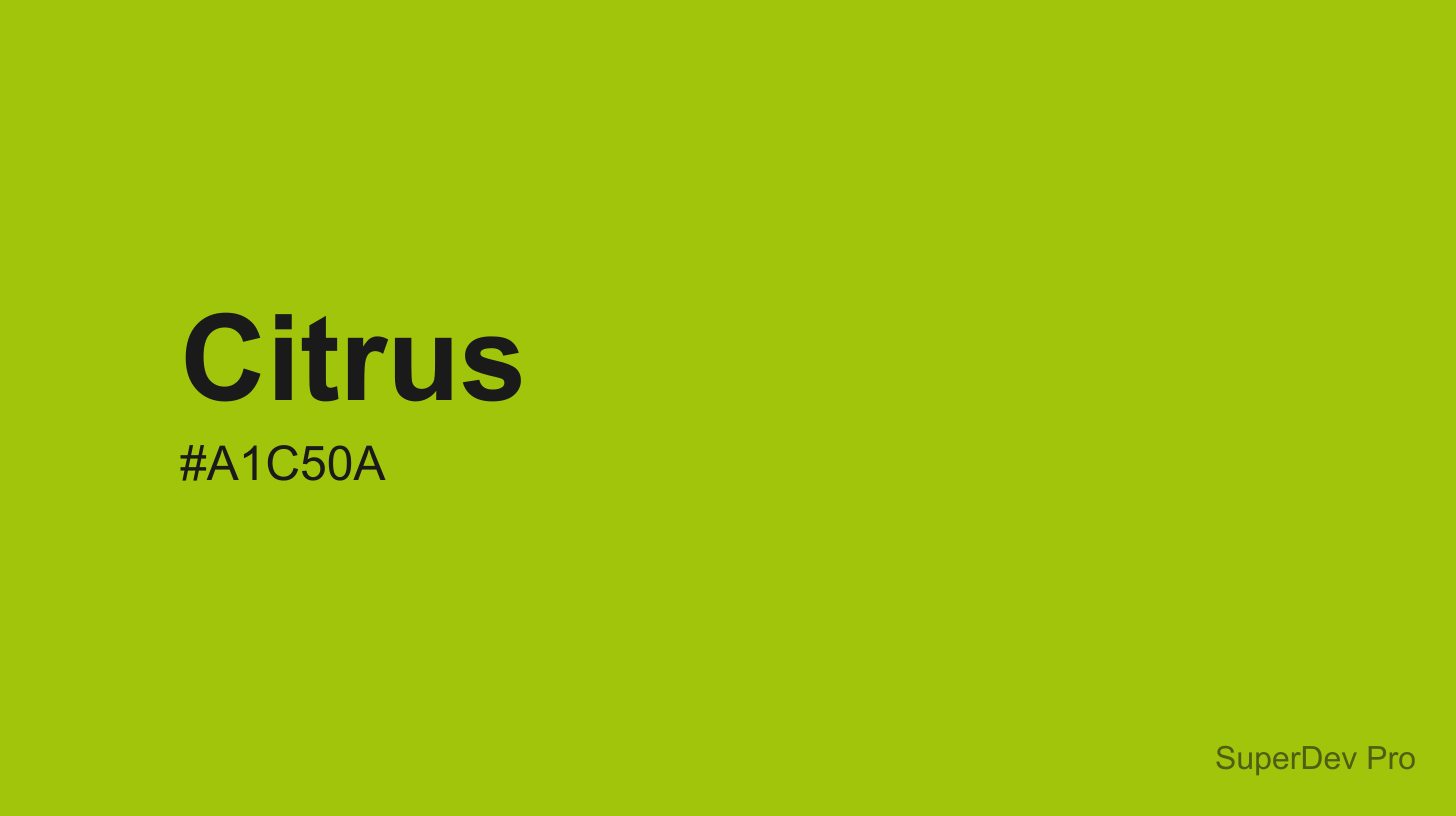 Citrus (#A1C50A) - Hex Color Code, RGB, HSL, CMYK