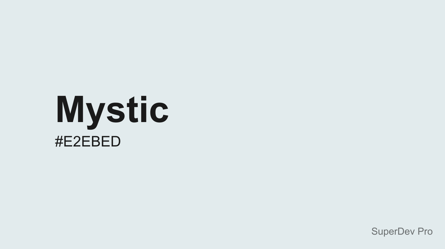 Mistical Color Code Mystic Color (#E2EBED) - Hex Code, RGB, HSL & Tailwind CSS