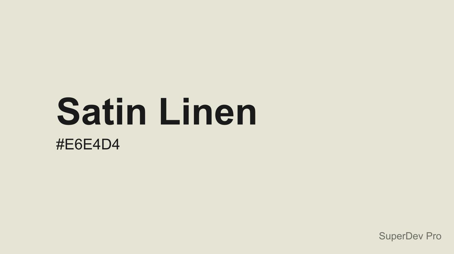 Satin Linen Color (#E6E4D4) - Hex Code, RGB, HSL & Tailwind CSS