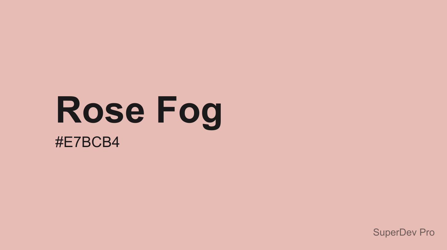 Rose Fog Color (#E7BCB4) - Hex Code, RGB, HSL & Tailwind CSS